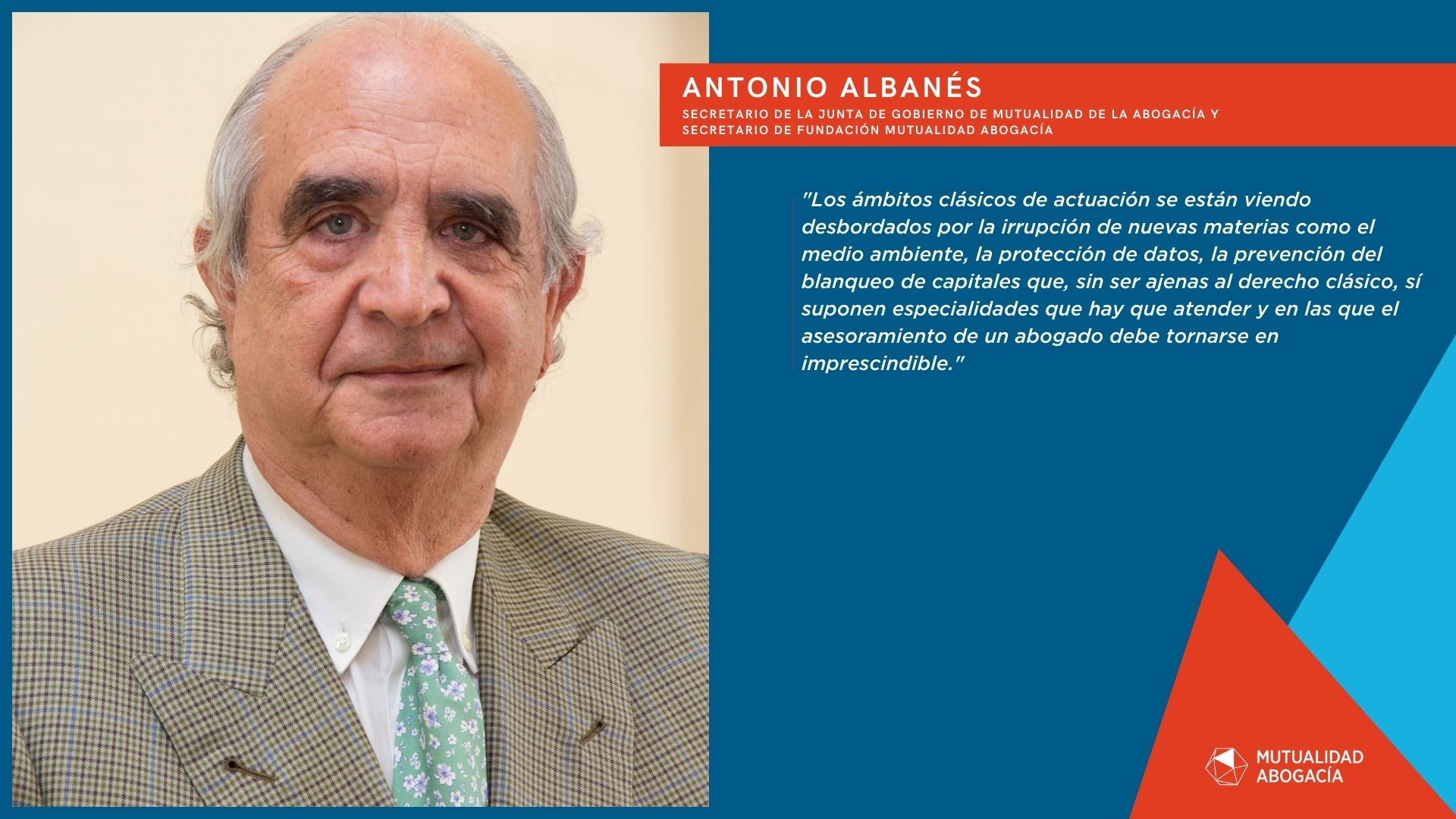 Entrevista a Antonio Albanés, secretario de la Junta de Gobierno de Mutualidad de la Abogacía y secretario de Fundación Mutualidad Abogacía